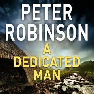 «A Dedicated Man» by Peter Robinson