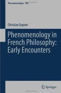Phenomenology in French Philosophy: Early Encounters [Repost]