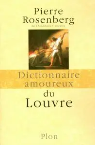 Pierre Rosenberg, "Dictionnaire amoureux du Louvre"