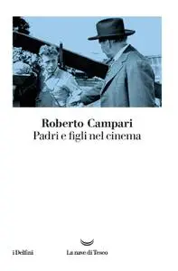 Roberto Campari - Padri e figli nel cinema