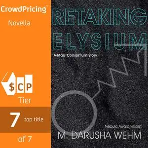 «Retaking Elysium» by M. Darusha Wehm