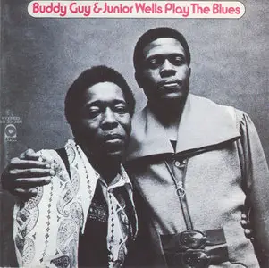 Buddy Guy & Junior Wells - Play The Blues (1972) [Repost]