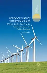 Renewable Energy Transformation or Fossil Fuel Backlash: Vested Interests in the Political Economy (Repost)