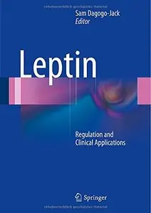 Leptin: Regulation and Clinical Applications