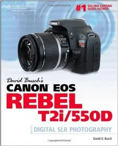 David Busch's Canon EOS Rebel T2i/550D Guide to Digital SLR Photography (repost)