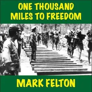 «One Thousand Miles to Freedom» by Mark Felton