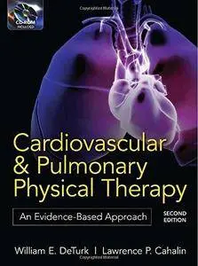 Cardiovascular and Pulmonary Physical Therapy: An Evidence-Based Approach (2nd edition) (Repost)