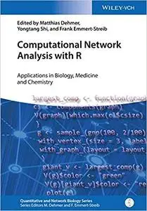 Computational Network Analysis with R: Applications in Biology, Medicine and Chemistry (Repost)