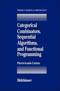 P. -L Curien: Categorical Combinators, Sequential Algorithms, and Functional Programming