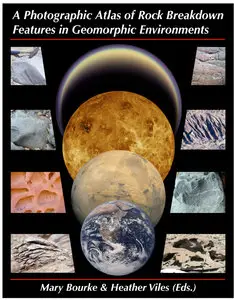 A Photographic Atlas of Rock Breakdown Features in Geomorphic Environments 