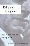 Edgar Cayce: An American Prophet