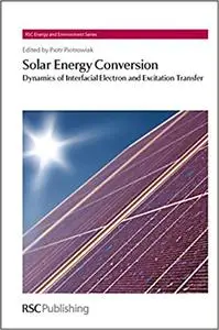 Solar Energy Conversion: Dynamics of Interfacial Electron and Excitation Transfer (Repost)