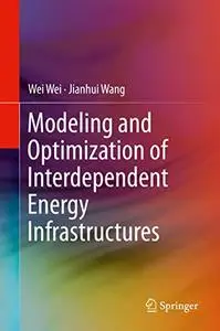 Modeling and Optimization of Interdependent Energy Infrastructures (Repost)