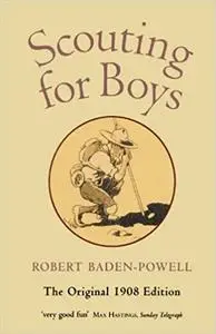 Scouting for Boys: A Handbook for Instruction in Good Citizenship