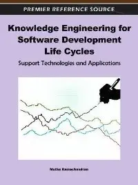 Knowledge Engineering for Software Development Life Cycles: Support Technologies and Applications