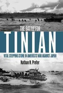 The Battle for Tinian: Vital Stepping Stone in America’s War Against Japan