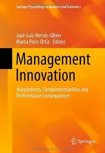 Management Innovation: Antecedents, Complementarities and Performance Consequences (repost)