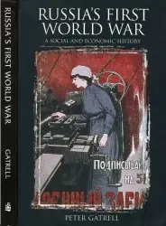 Russia's First World War: A Social and Economic History - Gatrell (2005)