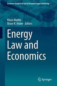 Energy Law and Economics (Economic Analysis of Law in European Legal Scholarship)