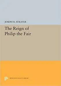 The Reign of Philip the Fair