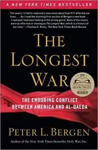 The Longest War: The Enduring Conflict between America and Al-Qaeda