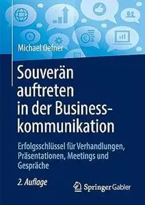 Souverän auftreten in der Businesskommunikation, 2. Auflage