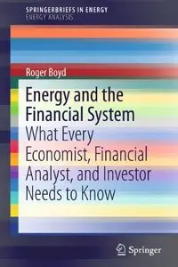 Energy and the Financial System: What Every Economist, Financial Analyst, and Investor Needs to Know