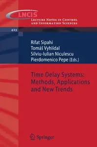 Time Delay Systems: Methods, Applications and New Trends (repost)