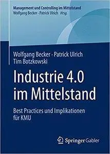 Industrie 4.0 im Mittelstand: Best Practices und Implikationen für KMU