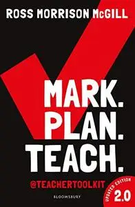 Mark. Plan. Teach. 2.0: New edition of the bestseller by Teacher Toolkit