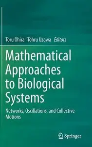 Mathematical Approaches to Biological Systems: Networks, Oscillations, and Collective Motions (Repost)