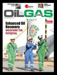Oil and Gas Review (OGR) - July 07, 2019