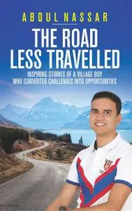 «THE ROAD LESS TRAVELLED» by Abdul Nassar