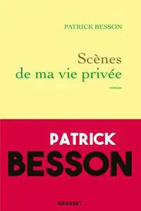 Scènes de ma vie privée - Patrick Bessone