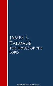 «The House of the Lord» by James E.Talmage