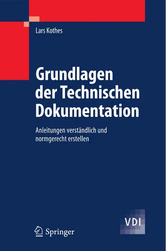 Grundlagen der Technischen Dokumentation: Anleitungen verständlich und normgerecht erstellen
