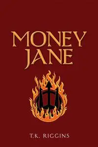«Money Jane» by T.K. Riggins