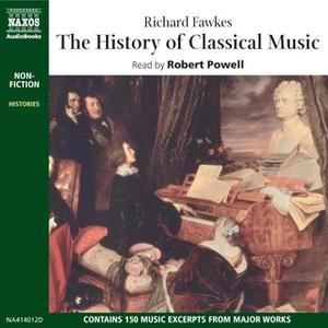 «The History of Classical Music» by Richard Fawkes