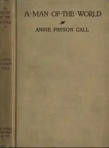 «A Man of the world» by Annie Payson Call