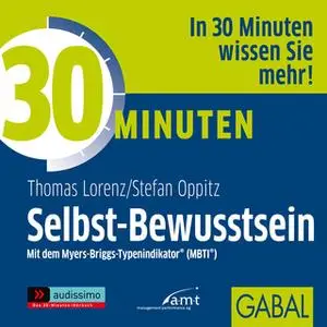 «30 Minuten Selbst-Bewusstsein» by Stefan Oppitz,Thomas Lorenz
