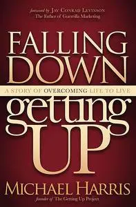 «Falling Down Getting Up» by Michael Harris