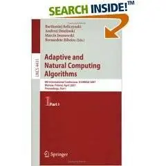 Adaptive and Natural Computing Algorithms: 8th International Conference, ICANNGA 2007, Warsaw, Poland, April 11-14, 2007, Proce