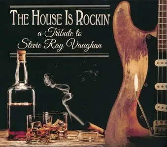 VA - The House Is Rockin: A Tribute To Stevie Ray Vaughan (2015)