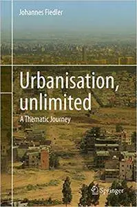 Urbanisation, unlimited: A Thematic Journey (Repost)