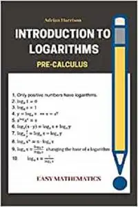 Introduction to Logarithms: pre-calculus