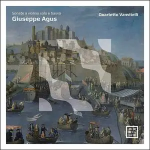 Quartetto Vanvitelli - Giuseppe Agus: Sonate a violino solo e basso (2022)