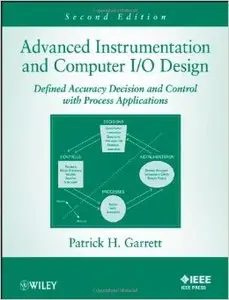 Advanced Instrumentation and Computer I/O Design: Defined Accuracy Decision, Control, and Process Applications (repost)
