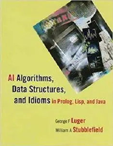 AI Algorithms, Data Structures, and Idioms in Prolog, Lisp, and Java [Repost]