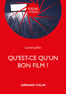 Qu'est-ce qu'un bon film ? - Laurent Jullier