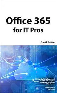 Office 365 for IT Pros 4th Edition: The Comprehensive Guide to Microsoft's Cloud Office System